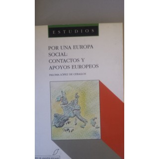 POR UNA EUROPA SOCIAL: CONTACTOS Y APOYOS EUROPEOS